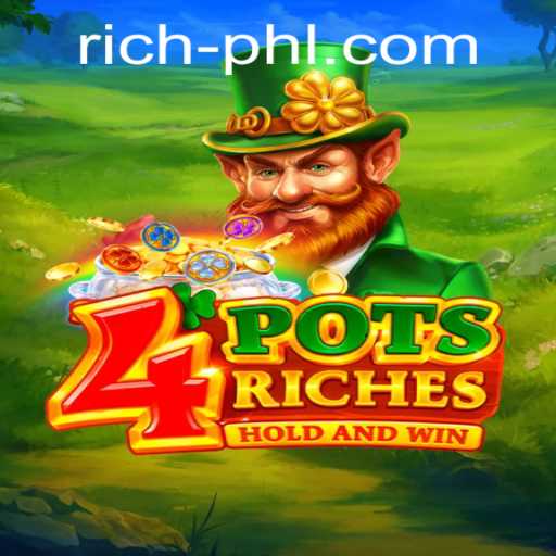 Unveiling the Exciting World of 4potsriches with Rich PHL